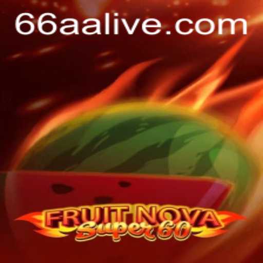 Discovering the Thrills of FruitNovaSuper60: More Than Just a Game